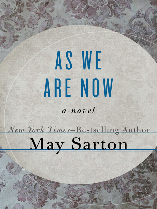 Title details for As We Are Now by May Sarton - Wait list